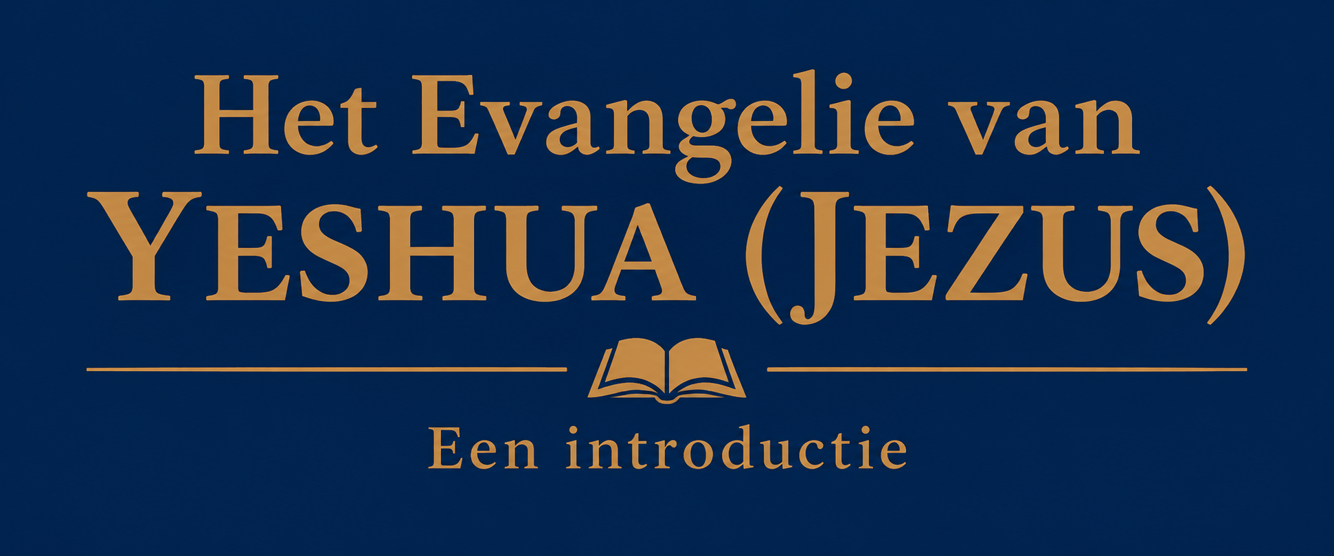Het Evangelie van Yeshua (Jezus). Een introductie